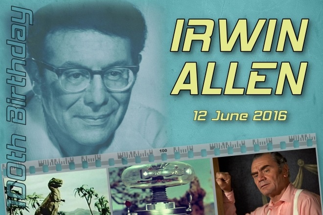 Commemorating Irwin Allen's 100th Birthday