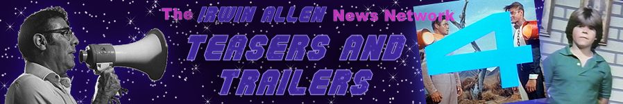 The Irwin Allen Teasers and Trailers