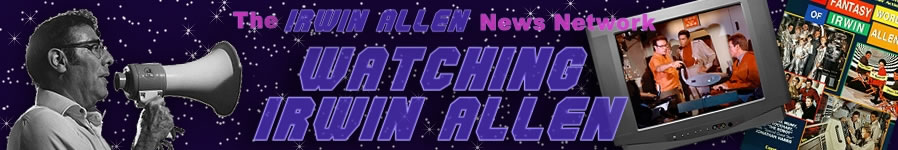 Watching the Irwin Allen Shows and Movies