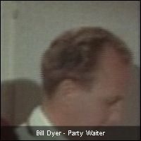 Bill Dyer - Party Waiter