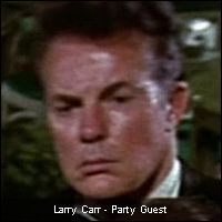 Larry Carr - Party Guest